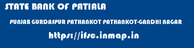 STATE BANK OF PATIALA  PUNJAB GURDASPUR PATHANKOT PATHANKOT-GANDHI NAGAR  ifsc code